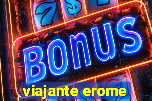 viajante erome